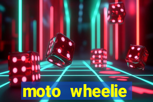 moto wheelie dinheiro infinito